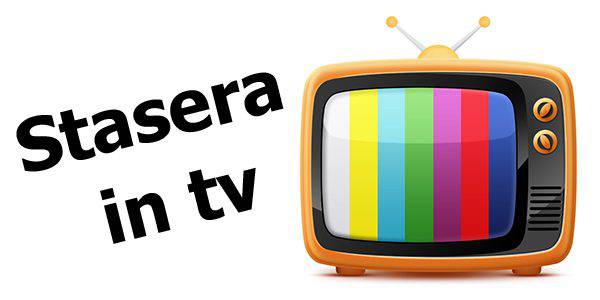 Stasera in Tv giovedi 8 febbraio 2018