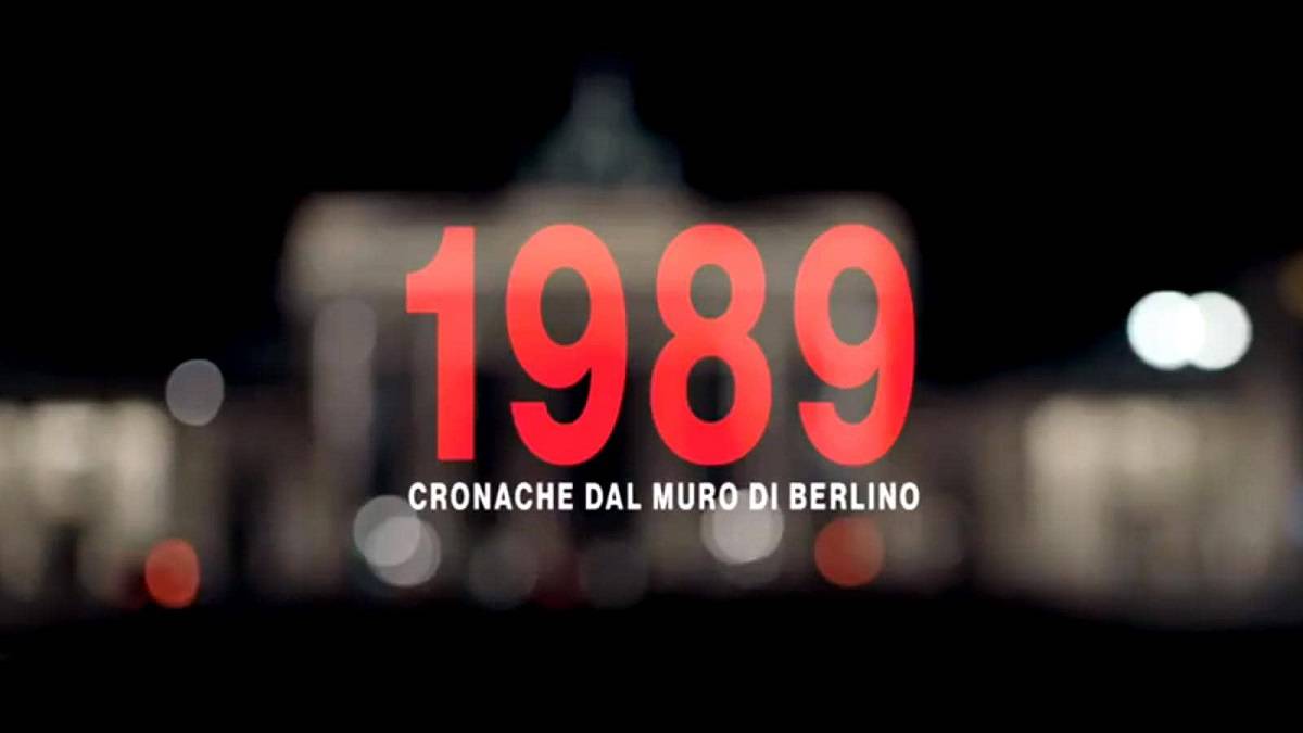 1989 Cronache dal Muro di Berlino