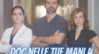 Doc-Nelle Tue Mani 4, quando torna in tv? Ecco tutte le novità: spoiler trama, location, cast e data ufficiale