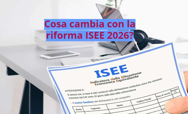 Modulo Isee e scritta "Cosa cambia con la riforma Isee 2026"
